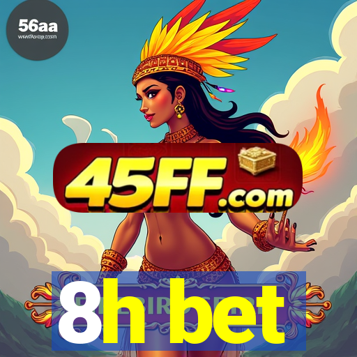 8h bet
